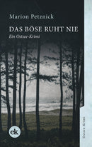 Das Böse ruht nie. Ein Ostsee-Krimi von Marion Petznick
