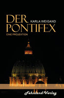 Der Pontifex. Eine Projektion von Karla Weigand
