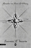 Chroniken von Chaos und Ordnung. Band 4: Lucretia L’Incarto – Krieg von J. H. Praßl