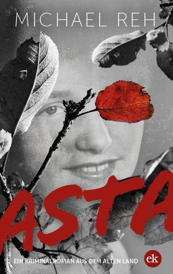 Asta. Ein Kriminalroman aus dem Alten Land von Michael Reh
