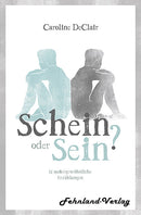Schein oder Sein? 12 außergewöhnliche Erzählungen von Caroline DeClair