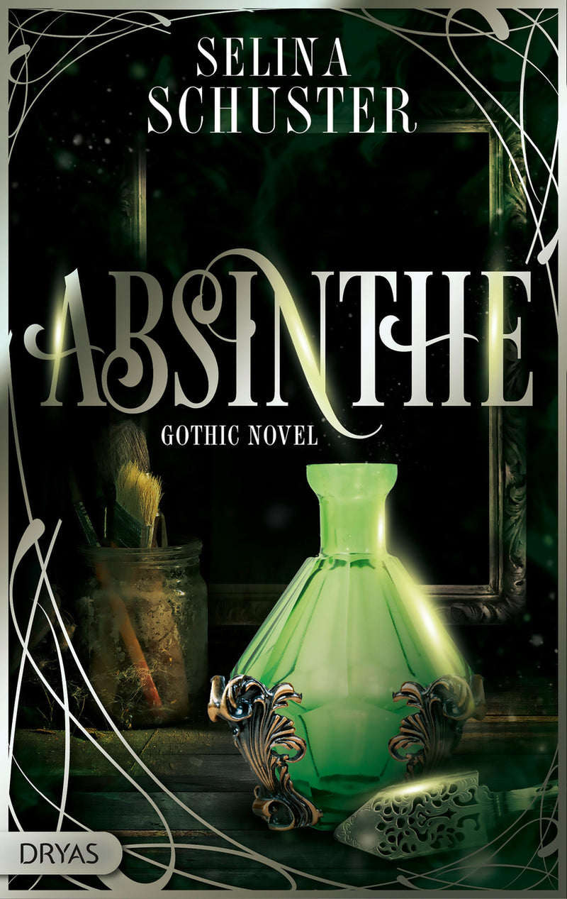 Absinthe - Gothic Novel von Selina Schuster