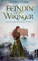 Feindin der Wikinger. Die Jelling-Dynastie. Band 1 von Andrea Storm