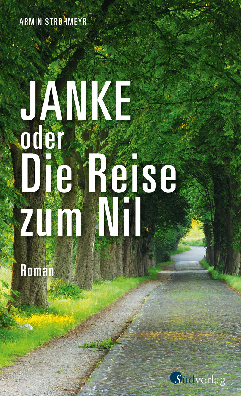 Janke oder Die Reise zum Nil von Armin Strohmeyr