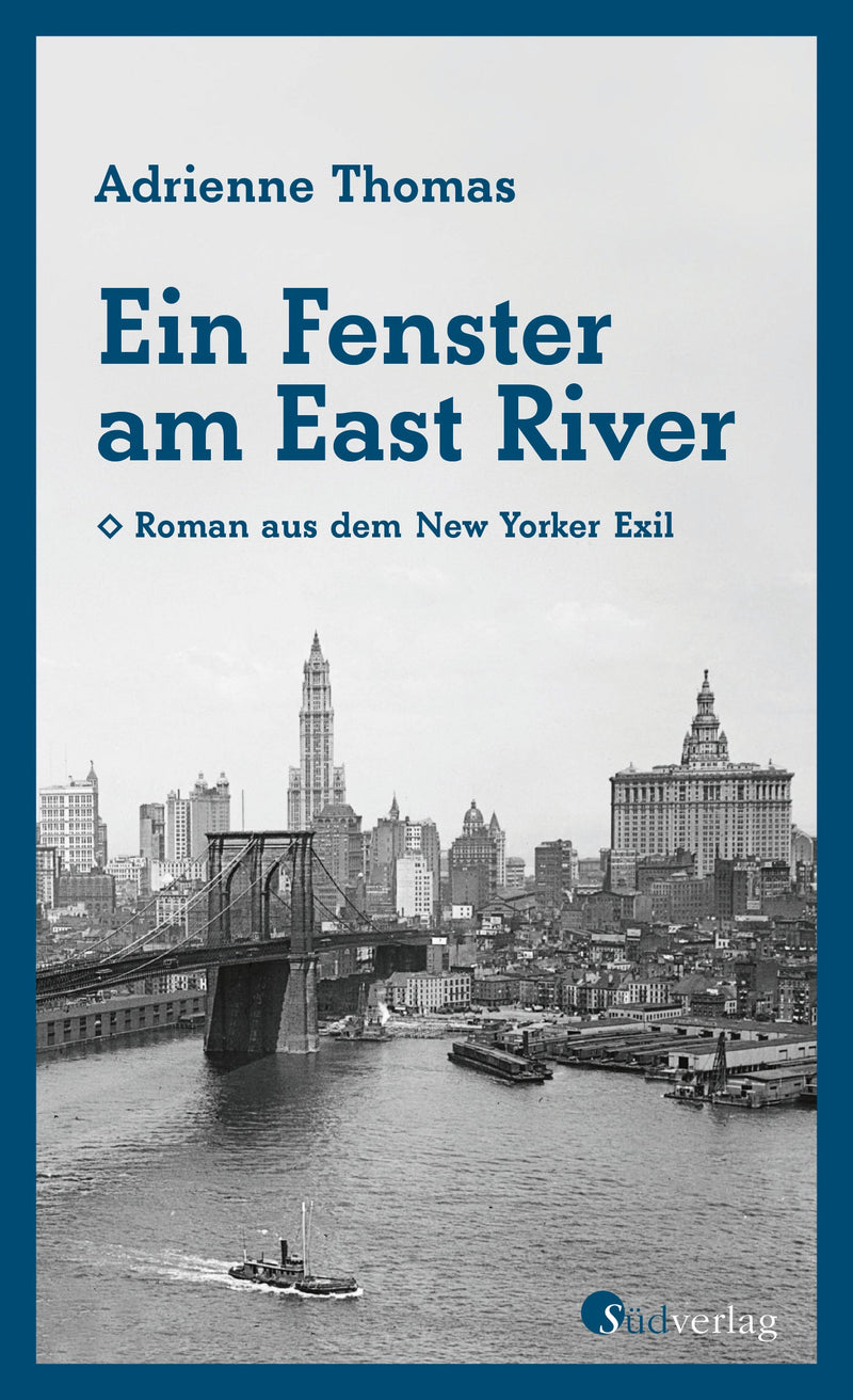 Ein Fenster am East River. Roman aus dem New Yorker Exil von Armin Strohmeyr (Hg.), Adrienne Thomas