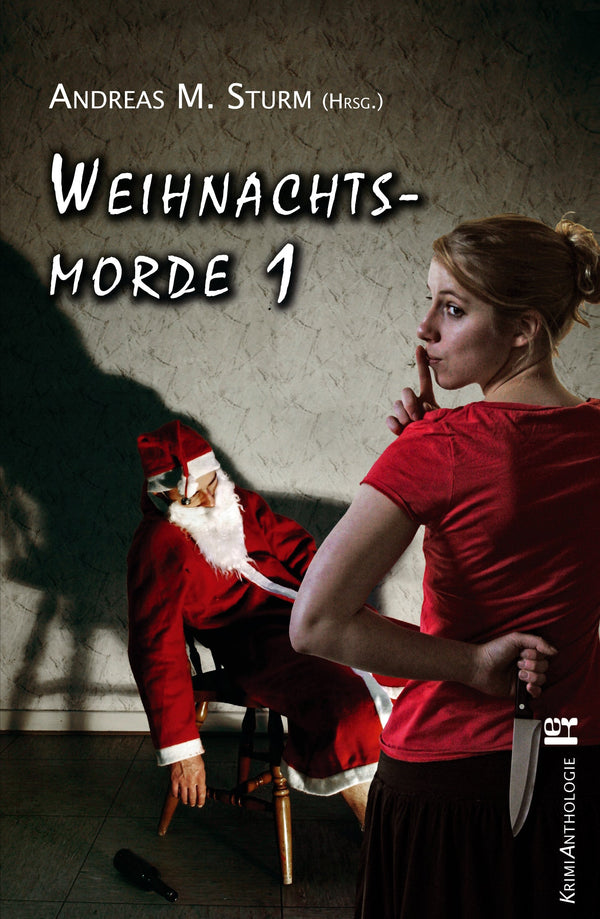 Weihnachtsmorde 1 von Andreas M. Sturm (Hrsg.)
