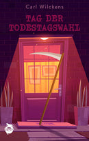 Tag der Todestagswahl. Eine Kurzgeschichte zu Halloween  von Carl Wilckens