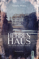 Herrenhaus. Und vergib uns unsere Schuld - Psychothriller von Gisela Witte