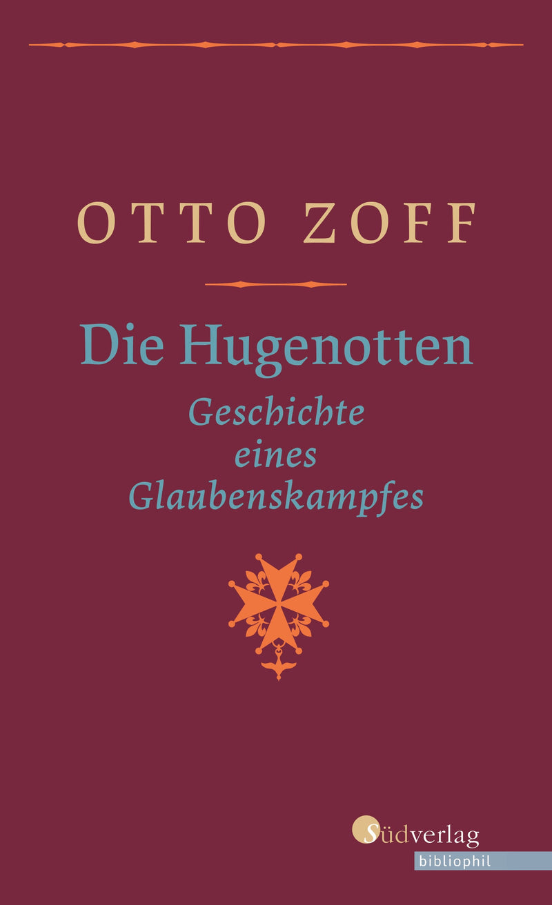 Die Hugenotten - Geschichte eines Glaubenskampfes von Otto Zoff