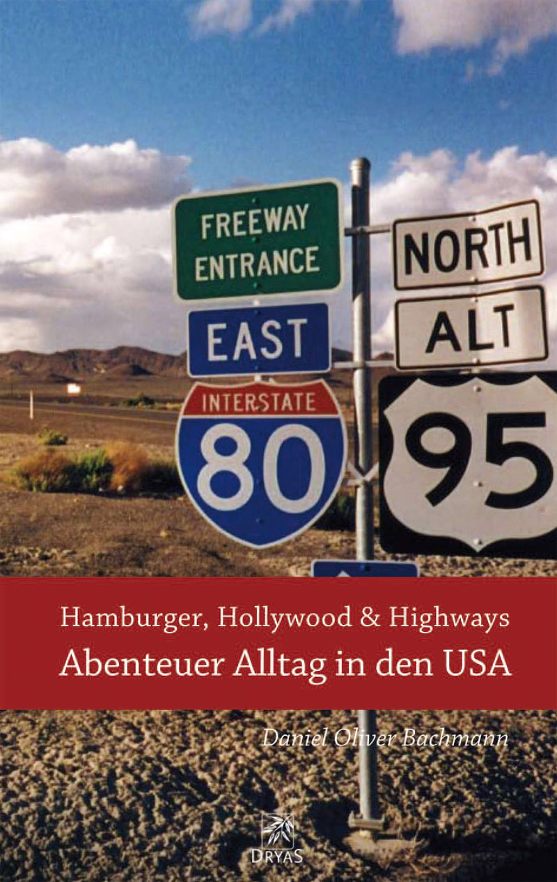 Hamburger, Hollywood & Highways - Abenteuer Alltag in den USA. Reiseberichte aus dem Land der unbegrenzten Möglichkeiten von Daniel O. Bachmann
