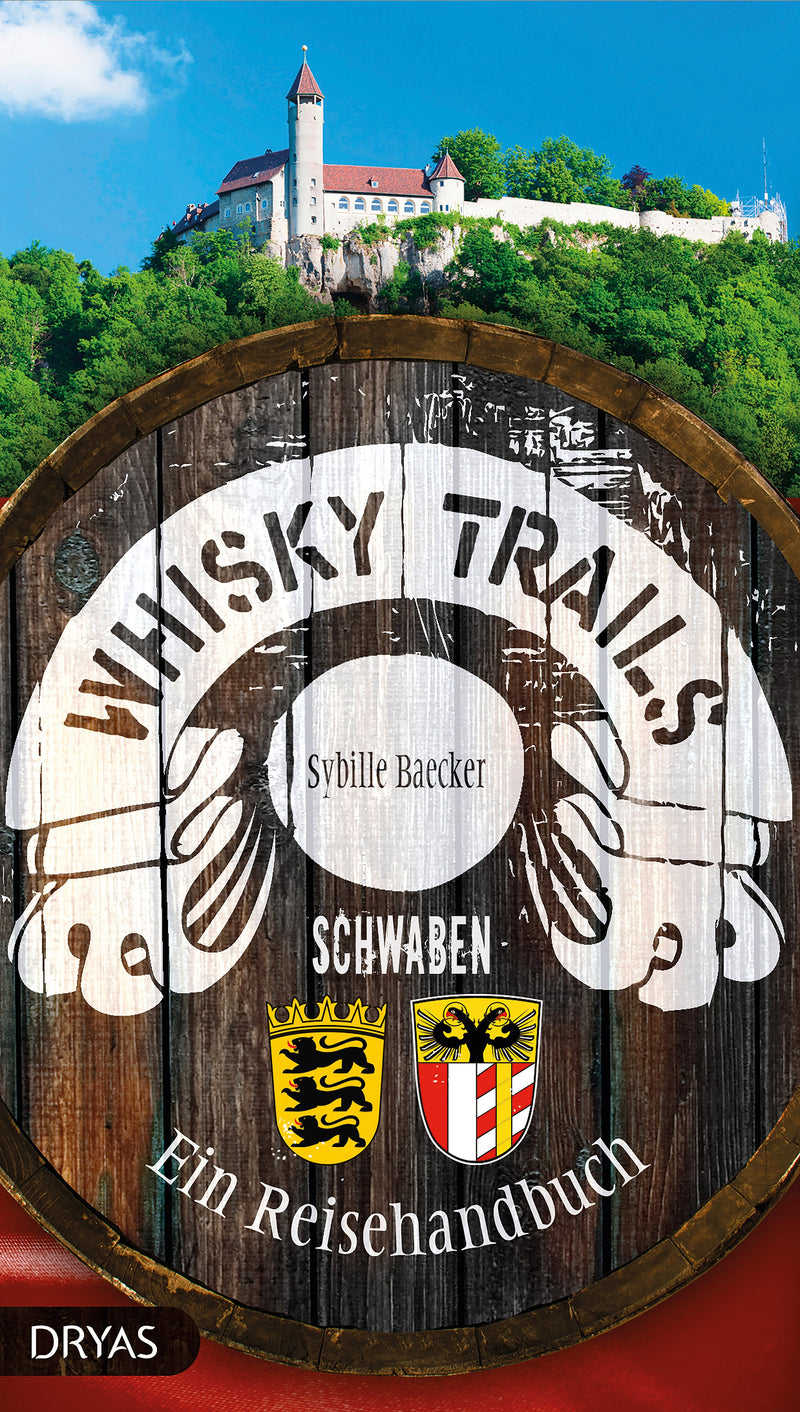 Whisky Trails Schwaben. Ein Reisehandbuch von Sybille Baecker