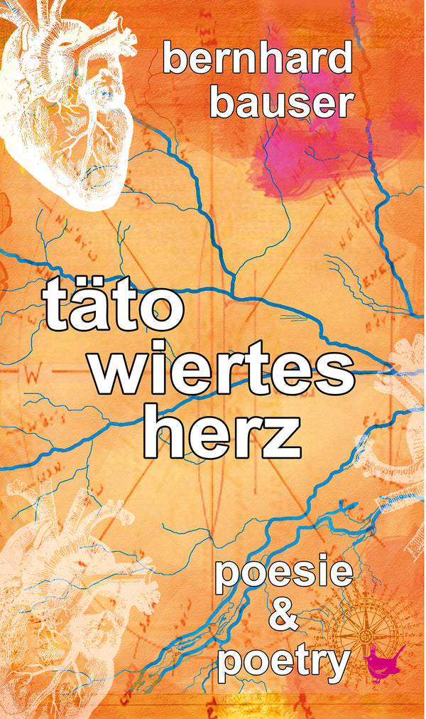 Tätowiertes Herz. Poesie & Poetry von Bernhard Bauser