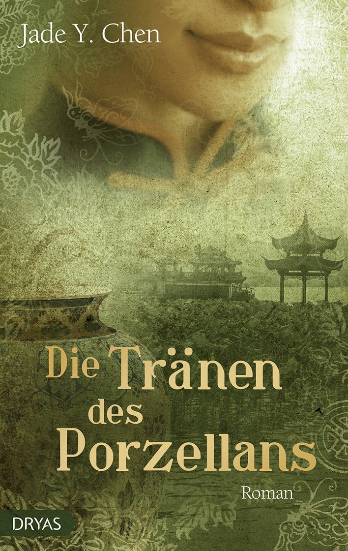 Die Tränen des Porzellans. Historischer Roman aus China von Jade Y. Chen