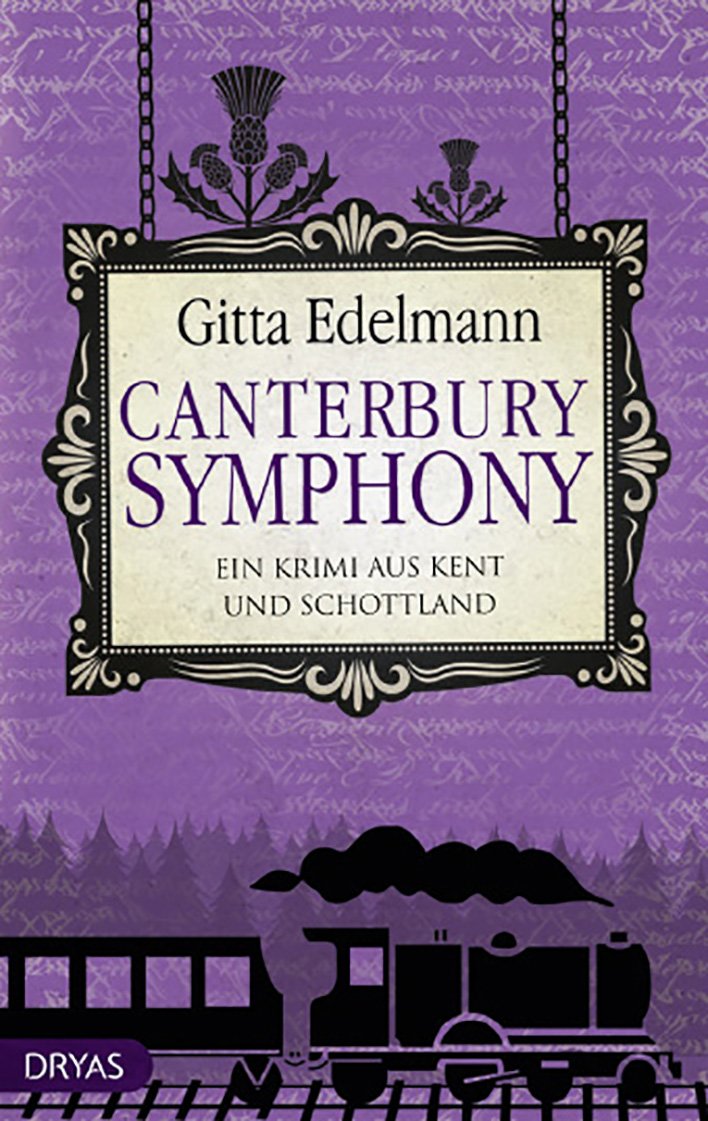 Canterbury Symphony. Ein Krimi aus Kent und Schottland von Gitta Edelmann