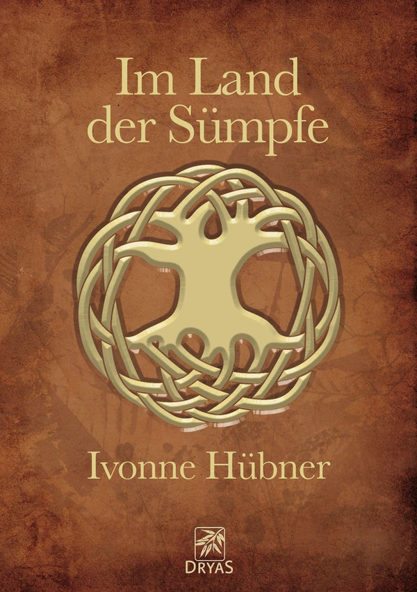 Im Land der Sümpfe. Ein historischer Roman von Ivonne Hübner