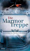 Die Marmortreppe. Ein viktorianischer Kurzkrimi von Robert C. Marley