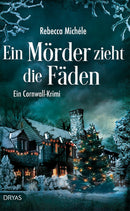 Ein Mörder zieht die Fäden. Ein Cornwall-Krimi von Rebecca Michéle