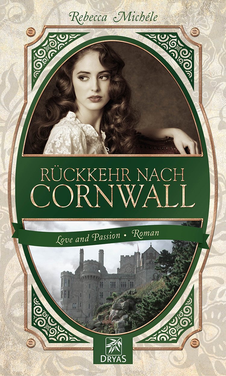 Rückkehr nach Cornwall. Eine Liebesgeschichte im Cornwall des 19. Jahrhunderts von Rebecca Michéle