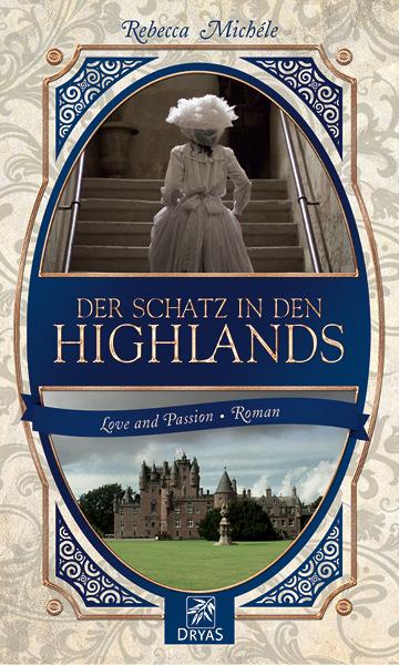 Der Schatz der Highlands. Eine historischer Liebesroman im Schottland des 19. Jahrhunderts von Rebecca Michéle
