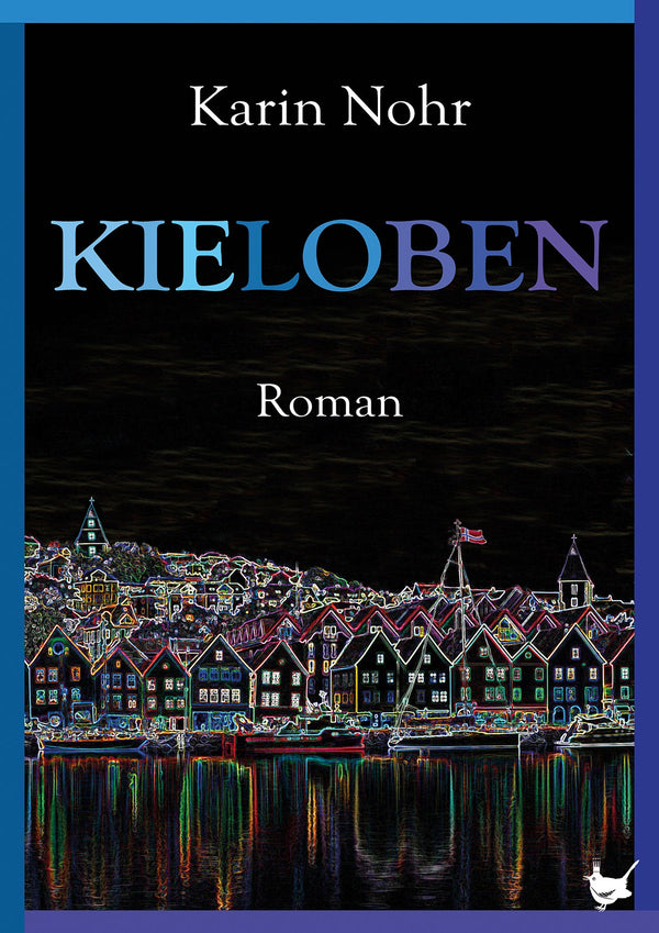 Kieloben. Ein Roman von Karin Nohr