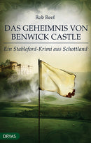Das Geheimnis von Benwick Castle. Ein Stableford-Krimi aus Schottland von Rob Reef